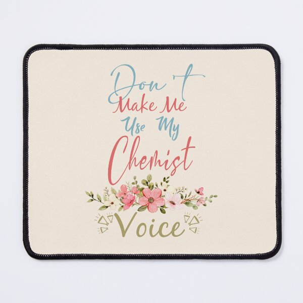 Item preview, Don't Make Me Use My Chemist Voice - Funny Chemist Quote Gift Idea For Men and Womens designed and sold by Mmmm3344.