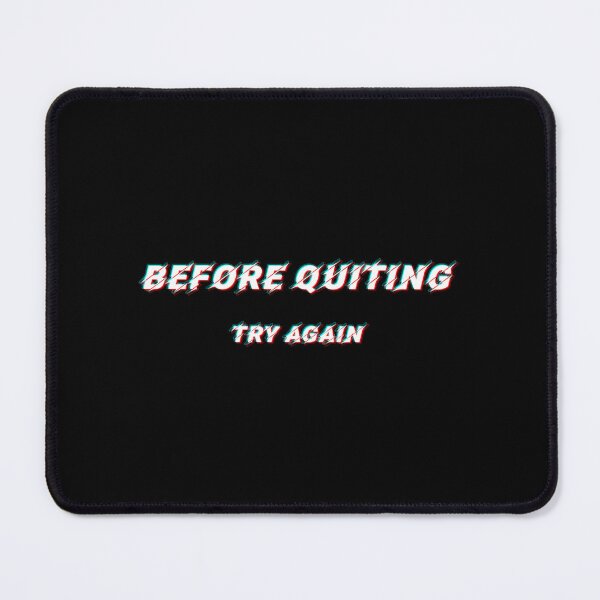 Item preview, Before quiting try again Classic . designed and sold by michahptowel.
