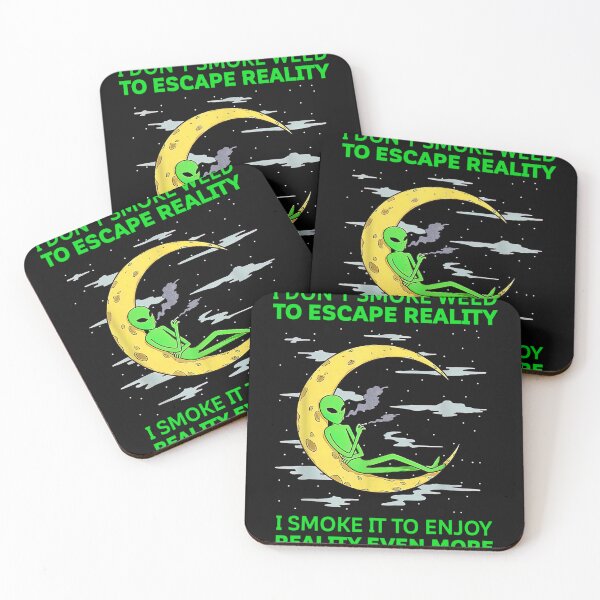Item preview, I Dont Smoke Weed To Escape Reality Alien Smoking Weed designed and sold by Chad6438.
