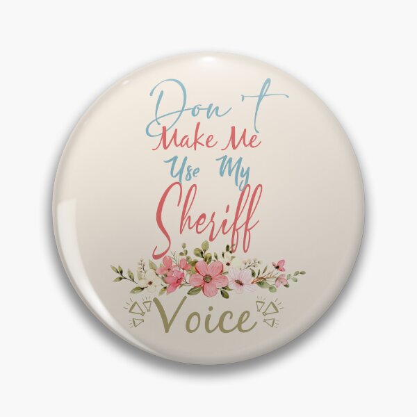 Item preview, Don't Make Me Use My Sheriff Voice - Funny Sheriff Quote Gift Idea For Men and Womens designed and sold by Mmmm3344.