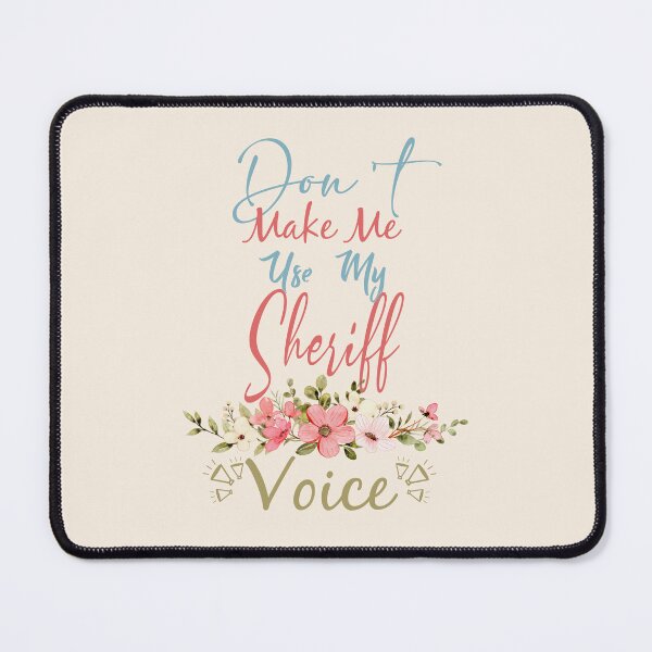 Item preview, Don't Make Me Use My Sheriff Voice - Funny Sheriff Quote Gift Idea For Men and Womens designed and sold by Mmmm3344.