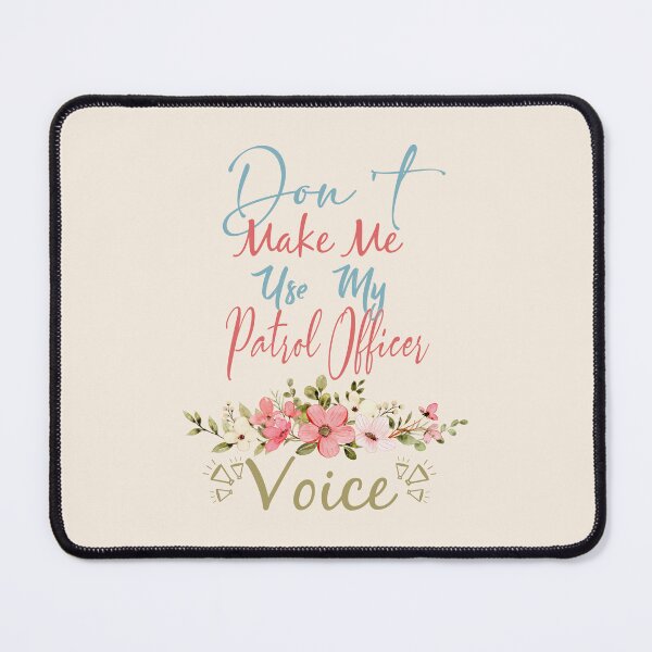 Item preview, Don't Make Me Use My Patrol Officer Voice - Funny Patrol Officer Quote Gift Idea For Men and Womens designed and sold by Mmmm3344.