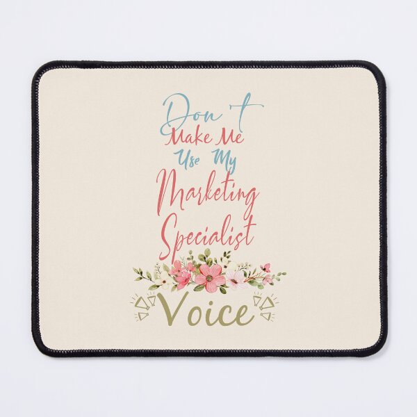 Item preview, Don't Make Me Use My Marketing Specialist Voice - Funny Marketing Specialist Quote Gift Idea For Men and Womens designed and sold by Mmmm3344.