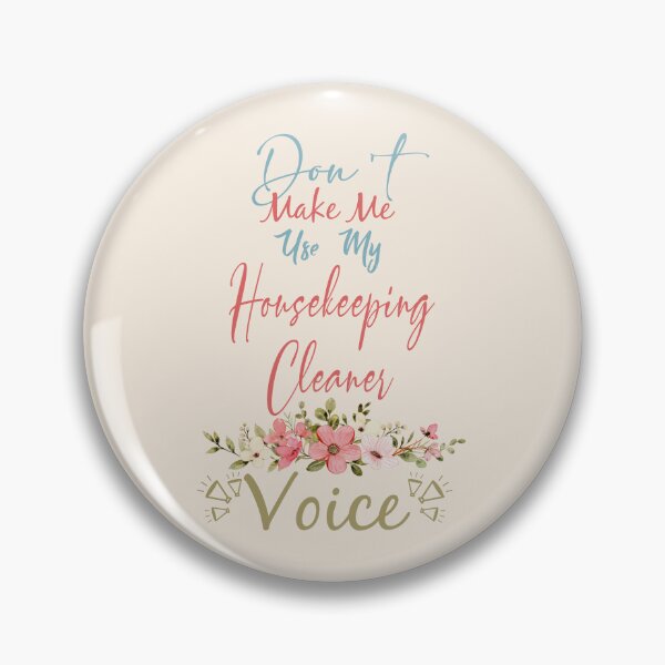 Item preview, Don't Make Me Use My Housekeeping Cleaner Voice - Funny Housekeeping Cleaner Quote Gift Idea For Men and Womens designed and sold by Mmmm3344.