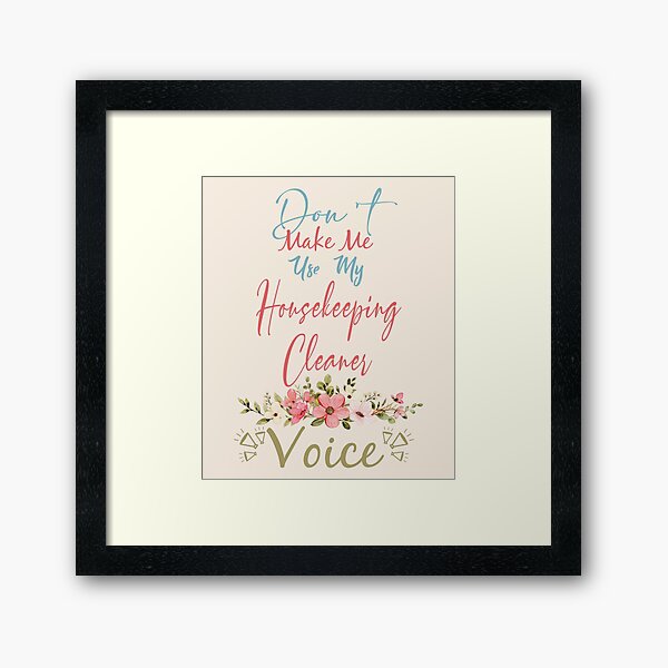 Item preview, Don't Make Me Use My Housekeeping Cleaner Voice - Funny Housekeeping Cleaner Quote Gift Idea For Men and Womens designed and sold by Mmmm3344.