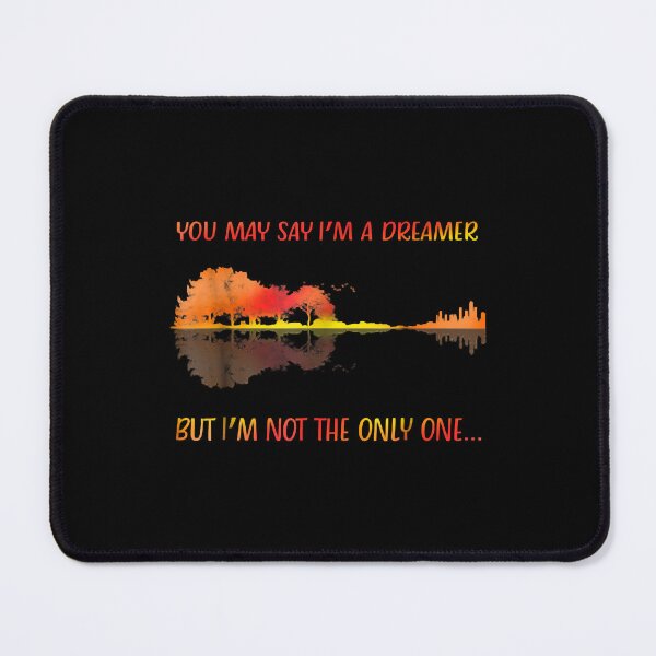 Item preview, You May Say I'm A Dreamer But I'm Not The Only One designed and sold by MarktinSanchez.