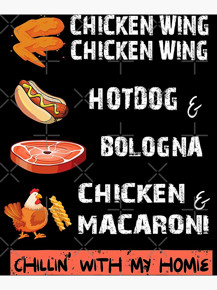 "Chicken Wing Chicken Wing Hot And Bologna Song Lyric" Poster by