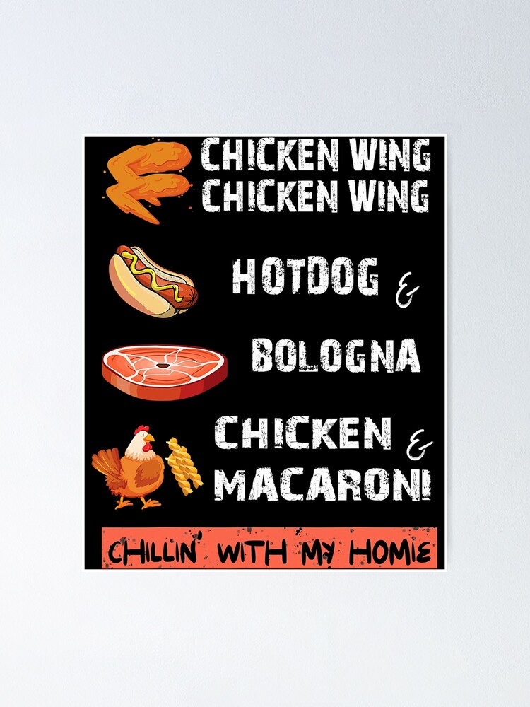 "Chicken Wing Chicken Wing Hot And Bologna Song Lyric" Poster by