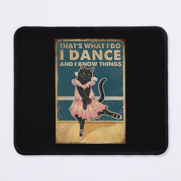 Item preview, Ballet - That's what i do i dance and i know things black cat lover designed and sold by TeganCrafford.