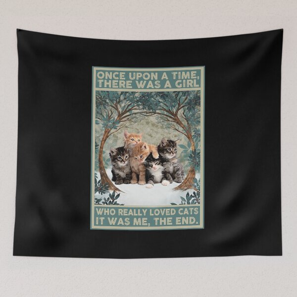 Item preview, Once upon a time there was a girl who really loved cats it was me , the end designed and sold by KinstleHawa.