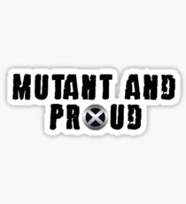 Mutant and proud Sticker