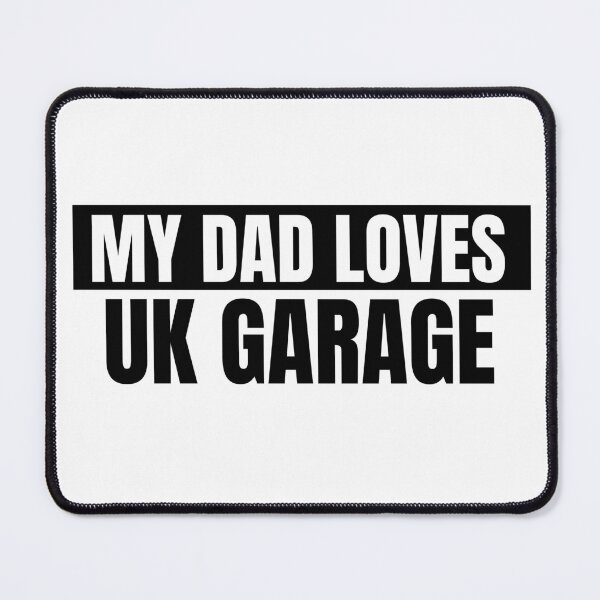 Item preview, My Dad Loves UK Garage designed and sold by Marvelpic.
