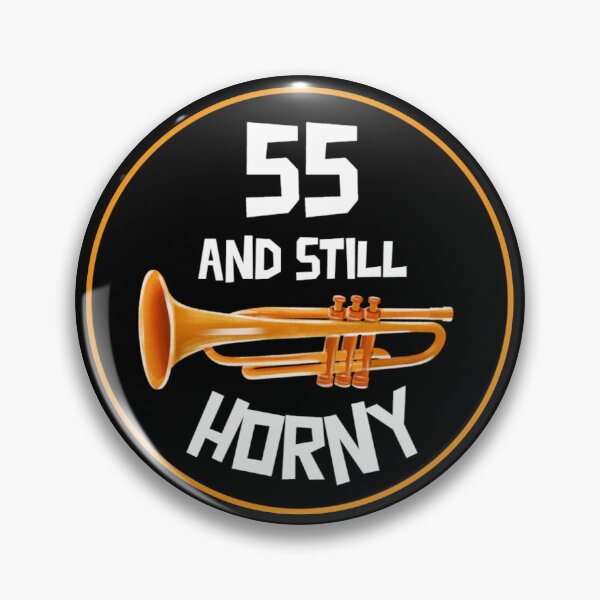 Item preview, 55 and Still Horny designed and sold by Monique Prince.