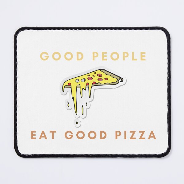 Item preview, good people eat good pizza designed and sold by katchypro.