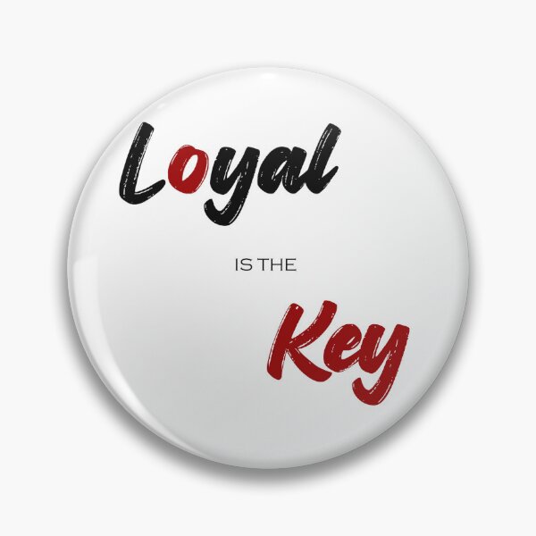 Item preview, loyal is the key designed and sold by resamtart.
