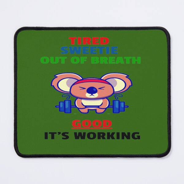 Item preview, Sweaty Tired Good Its Working  designed and sold by Mr7Williams.