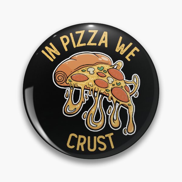 Item preview, In PIZZA we CRUST designed and sold by pok3r824.