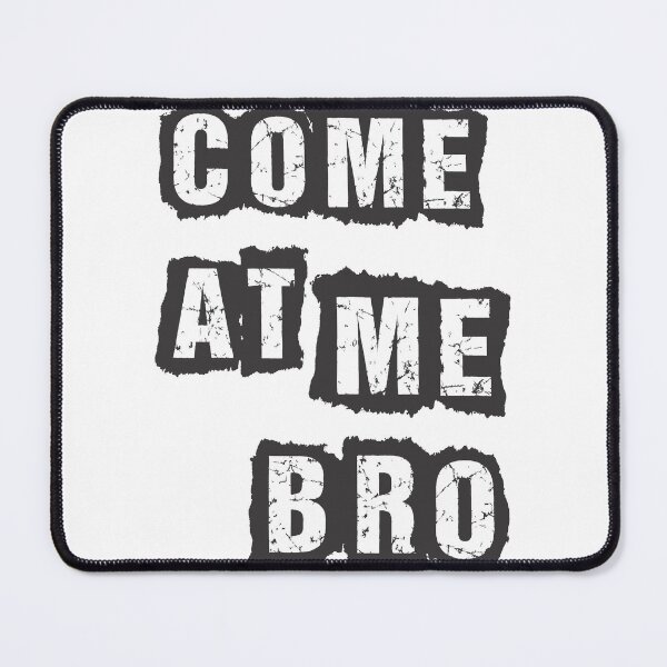 Item preview, come at me bro designed and sold by amayaartone.