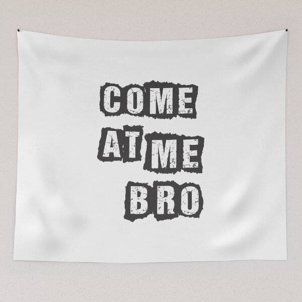 Item preview, come at me bro designed and sold by amayaartone.