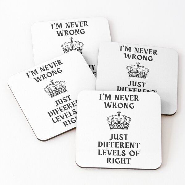 Item preview, I'm never wrong. Just different levels of right designed and sold by Quotes-and-plus.