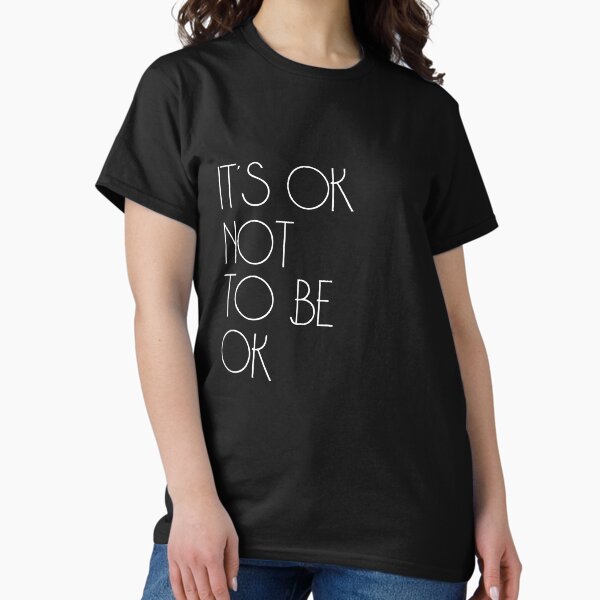 Item preview, ITS OK NOT TO BE OK designed and sold by domingoepil24.