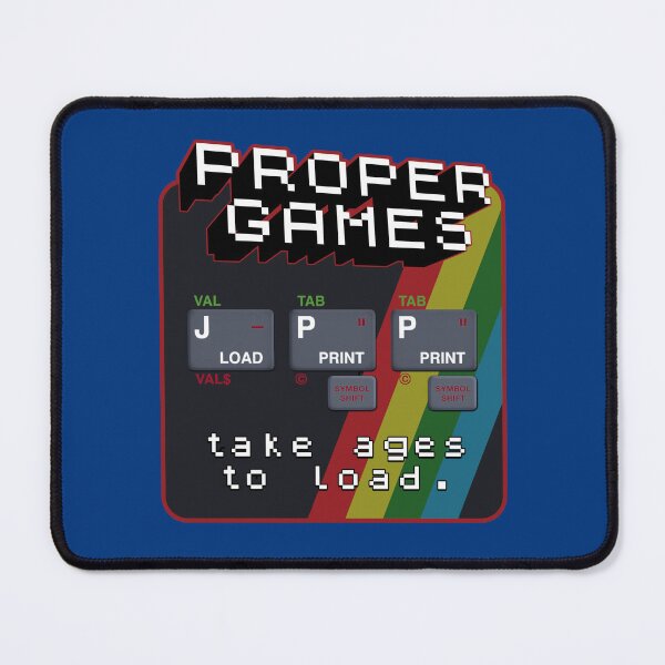 Item preview, PROPER GAMES TAKE AGES TO LOAD - Rubber Keyboard! | Sinclair ZX Spectrum Personal Computer - 80s Retro Gaming designed and sold by RetroTeeStudio.