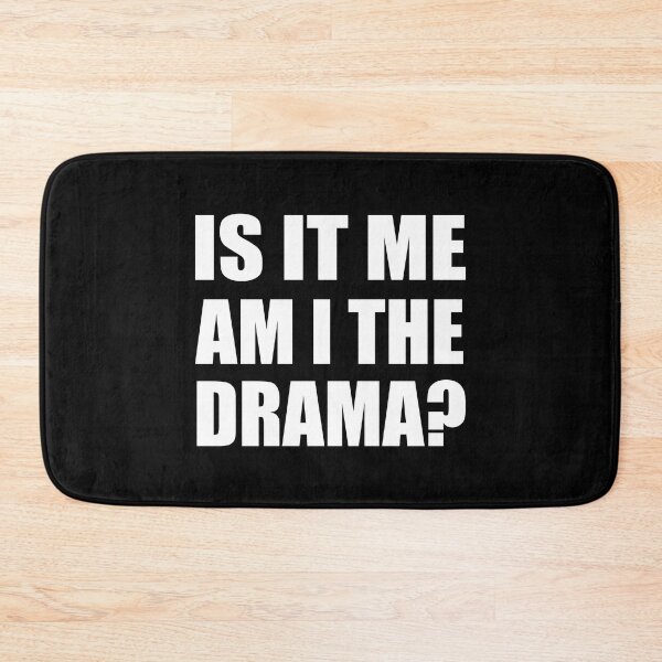 Item preview, Is it me am I the drama designed and sold by Colorfulandfun.