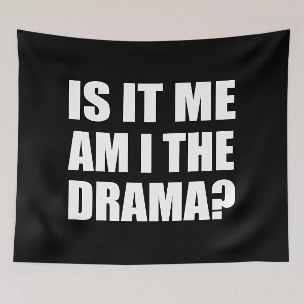 Item preview, Is it me am I the drama designed and sold by Colorfulandfun.