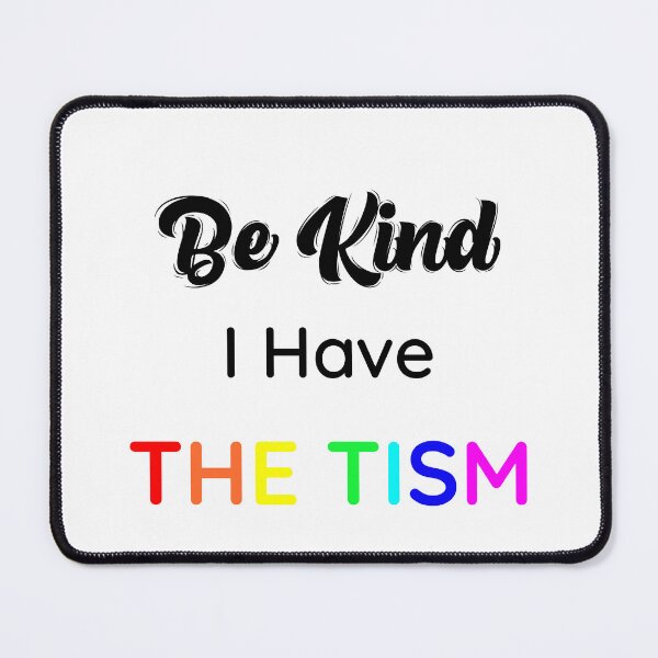 Item preview, Be Kind I Have The Tism - By Asdev designed and sold by asdev.