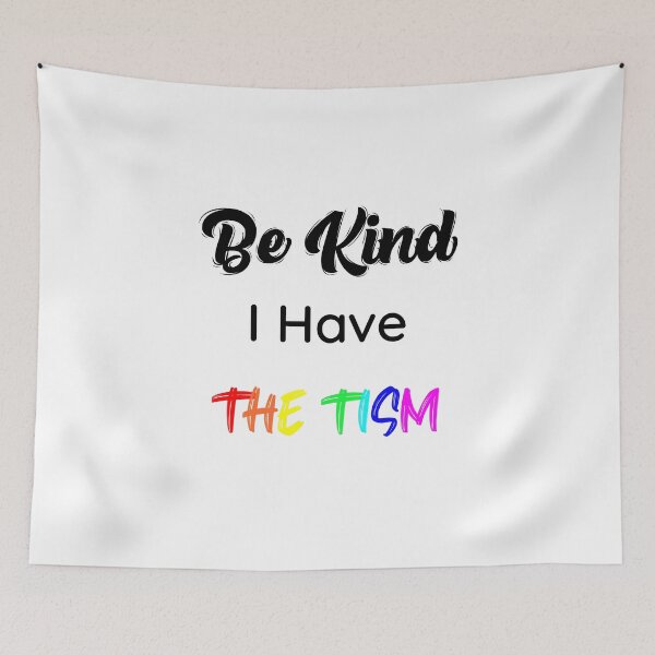 Item preview, Be Kind I Have The Tism - By Asdev designed and sold by asdev.