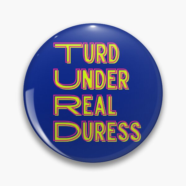 Item preview, Turds Under Real Duress designed and sold by Willyboy16.