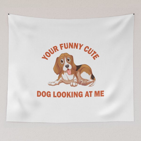Item preview, Your Funny Cute Dog Looking At Me designed and sold by beefrancky.