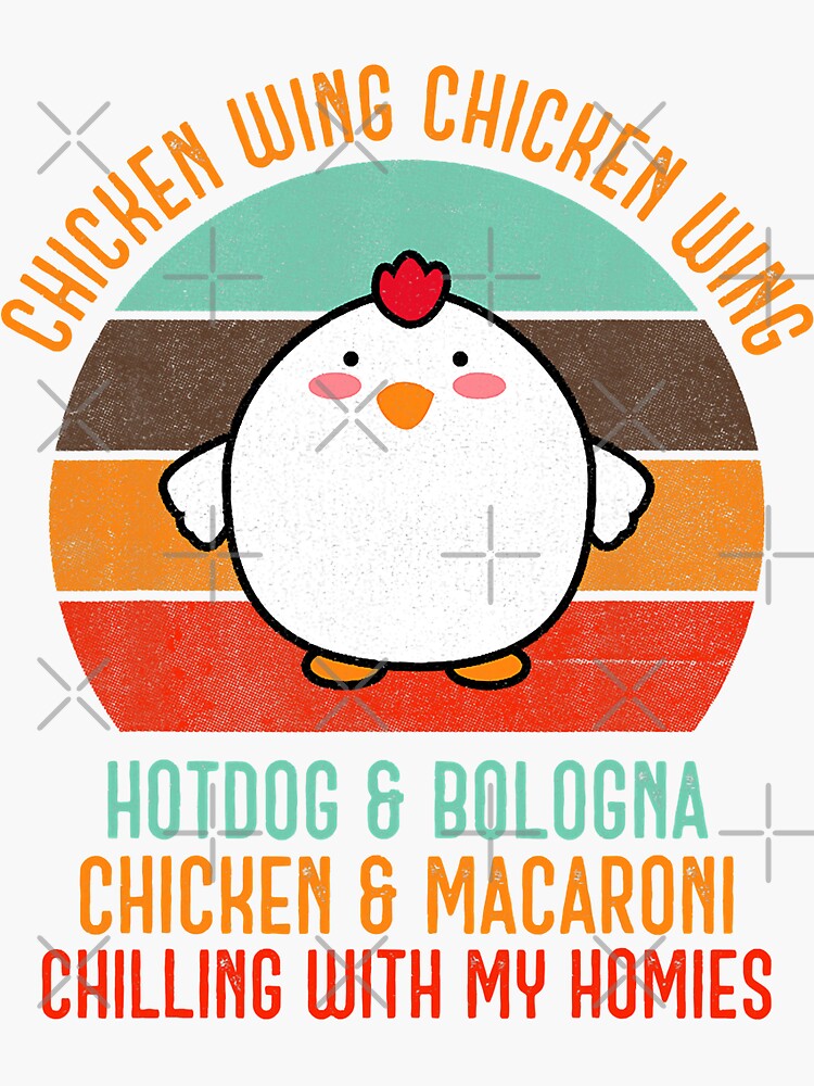 "Chicken Wing Chicken Wing Song Lyric Hot Dog Bologna" Sticker by