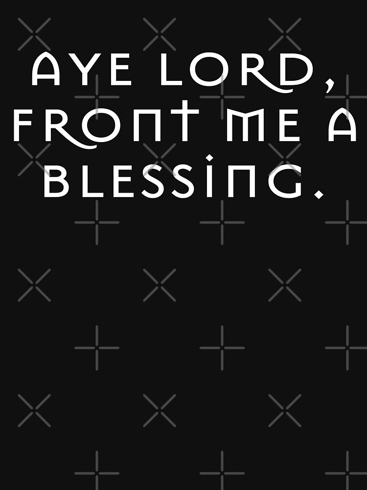 aye lord front me a blessing hoodie