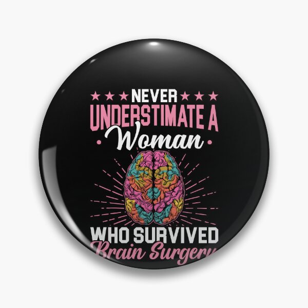 Item preview, Never Underestimate A Women Who Survived Brain Surgery Shirt, Brain Cancer Shirt, Brain Tumor Shirt, Brain Operation Shirt, BTI Fighter Tee designed and sold by aymob.