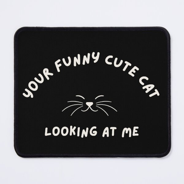 Item preview, Your Funny Cute Cat Looking At Me designed and sold by Caasiblazer.