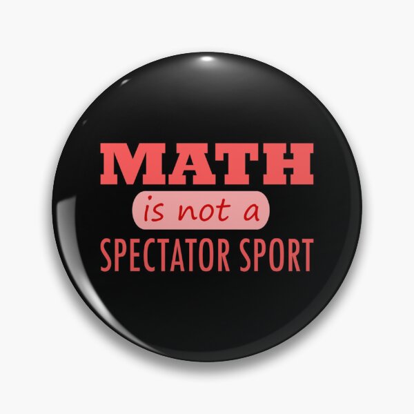 Item preview, Mathematics Is Not A Spectator Sport Classic T-Shirt designed and sold by callujohn7.