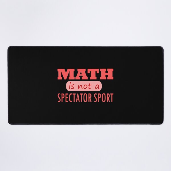 Item preview, Mathematics Is Not A Spectator Sport Classic T-Shirt designed and sold by callujohn7.