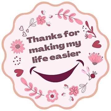 Thanks for making my life easier, big smile Greeting Card by