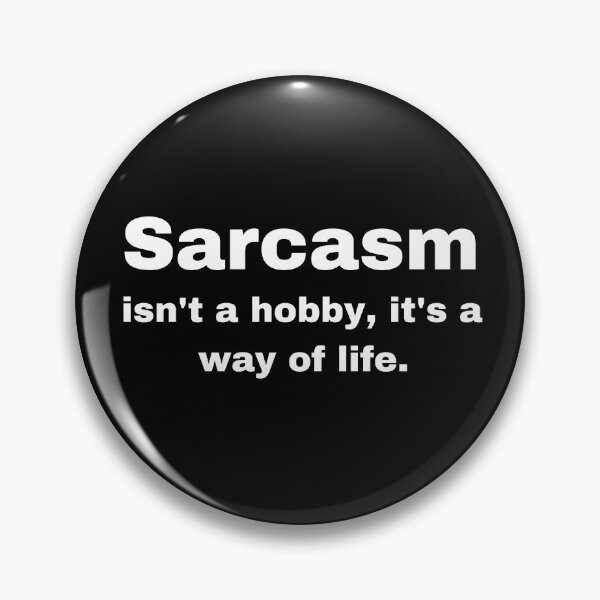 Item preview, Sarcasm isn't a hobby it's a way of life. - Epic Sarcastic Quotes  designed and sold by AppareIIndustry.