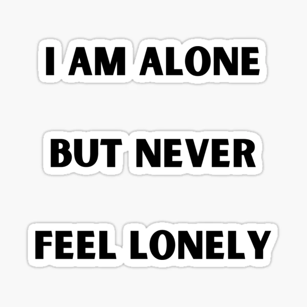 I feel Alone' Sticker