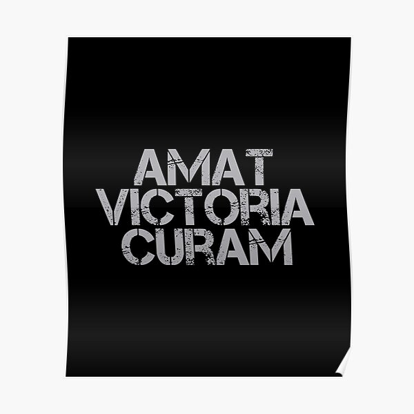AMAT VICTORIA CURAM Latin. Inscriptions in Latin with a bold