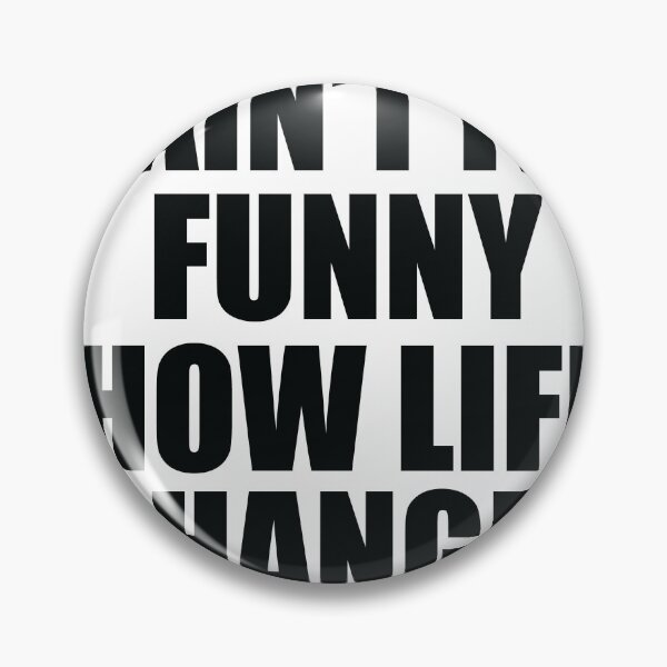 Item preview, Ain't It Funny How Life Changes funny designed and sold by Yakuzads.