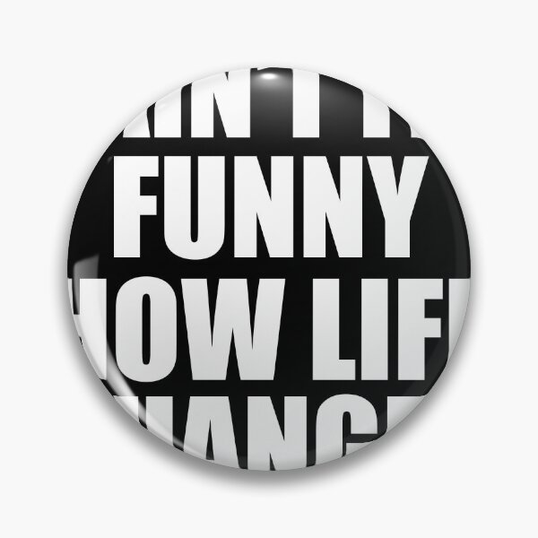 Item preview, Ain't It Funny How Life Changes funny designed and sold by Yakuzads.