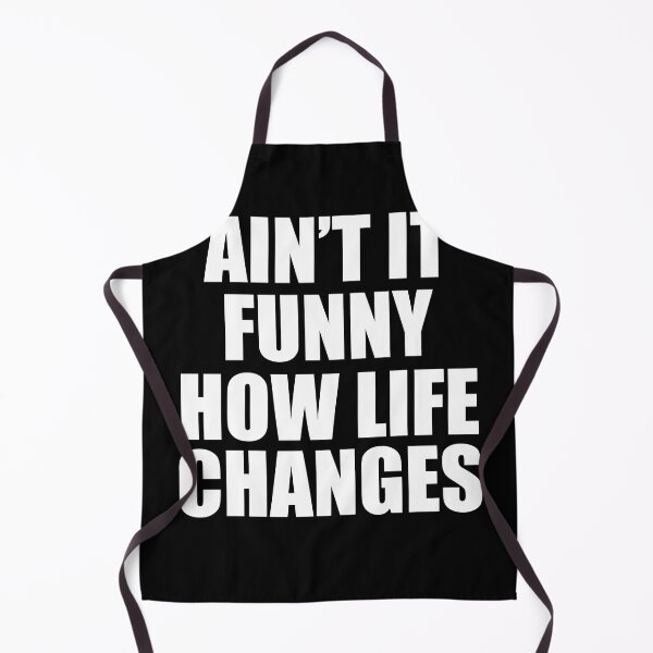 Item preview, Ain't It Funny How Life Changes funny designed and sold by Yakuzads.