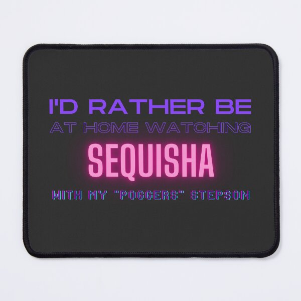 Item preview, Sequisha poggers stepson twitch youtube content creator designed and sold by LAST WEEK'S STOLEN AESTHETICS.