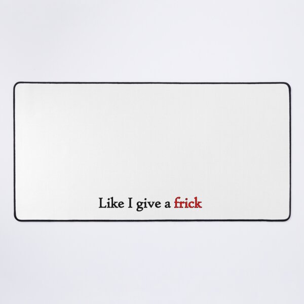 Item preview, Like I Give A Frick  (black) designed and sold by WillDoo.