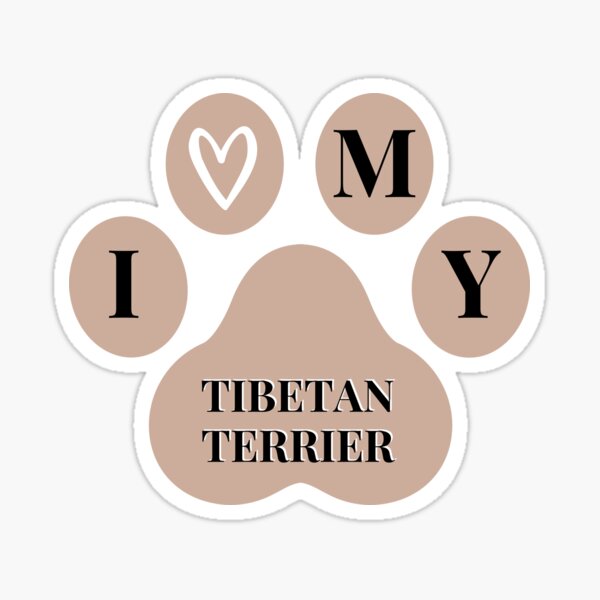 I love my Tibetan Terrier quote in paw Sticker