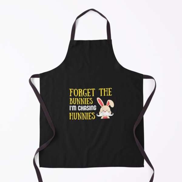 Item preview, Forget The Bunnies I'm Chasing Hunnies designed and sold by AnitaJGreenspan.