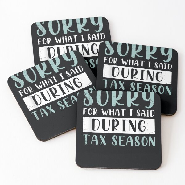 Item preview, Sorry For What I Said During Tax Season Tax designed and sold by DeannaMarks.